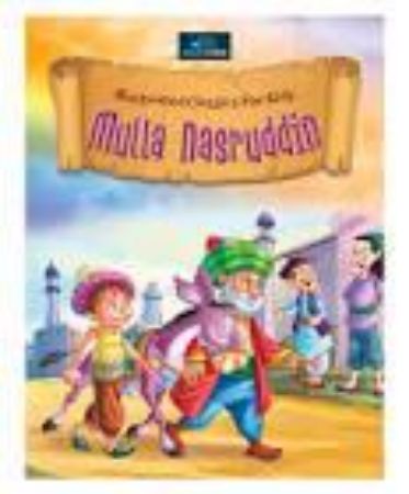 Illustrated Classic For Kids : Mulla Nasruddin